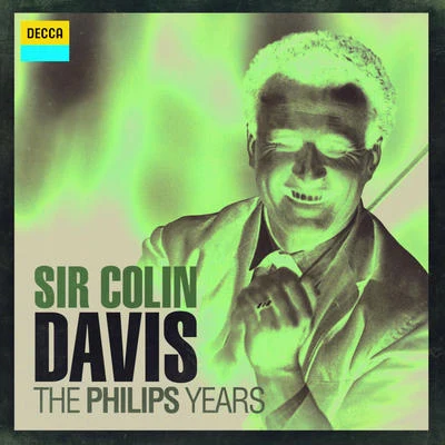 Sir Colin DavisSir Colin Davis - The Philips Years