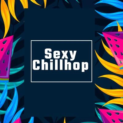 Chillhop RecordingsSexy Chillhop