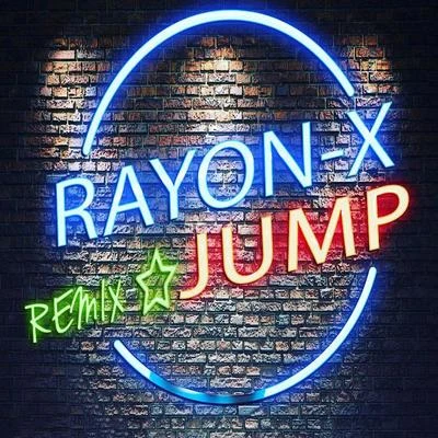 Rayon-XJump (Remix)