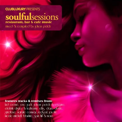 Jolyon PetchClub Luxury presents Soulful Sessions