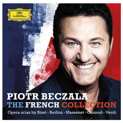 Piotr BeczalaThe French Collection - Opera Arias By Bizet, Berlioz, Massenet, Gounod, Verdi