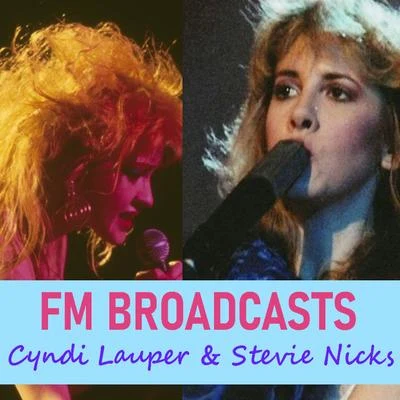 Stevie Nicks/Beyoncé/Steven Tyler/Karaoke Diamonds/KandiFM Broadcasts Cyndi Lauper and Stevie Nicks