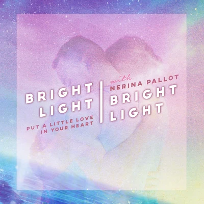 Andy Bell/Bright Light Bright LightPut a Little Love In Your Heart (feat. Nerina Pallot)