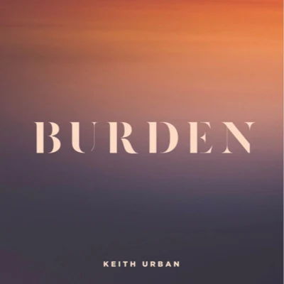 Keith UrbanBurden