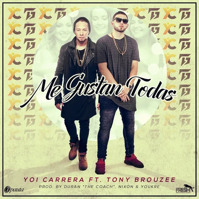 Yoi CarreraMe Gustan Todas (feat. Tony Brouzee)