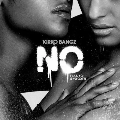 Kirko Bangz/Jacquees/Tory LanezNo (feat. YG & Yo Gotti)