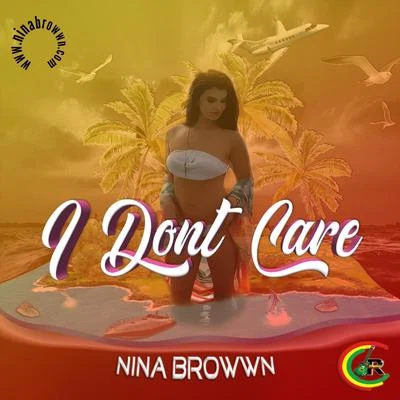 Nina BrowwnI Dont Care (Reggae Remix)