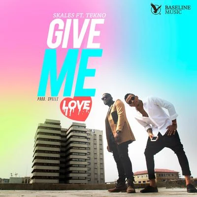 Skales/WizKid/Quintino & Blasterjaxx/Banky WGive Me Love