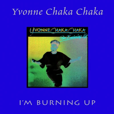 Berita/Yvonne Chaka ChakaIm Burning Up