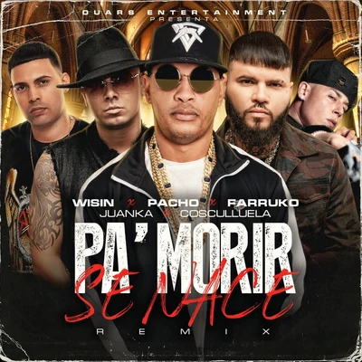 FarrukoPa Morir Se Nace (feat. Wisin, Juanka) [Remix]