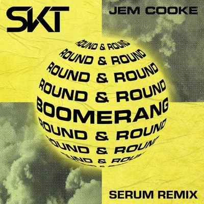 Jem Cooke/Gorgon CityBoomerang (Round & Round) (Serum Remix)