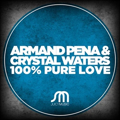 Armand PenaCrystal Waters100% Pure Love