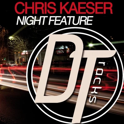 Chris KaeserNight Feature