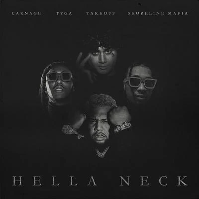 Takeoff/Yung Gwapa/Quintino & BlasterjaxxHella Neck (feat. Tyga, Shoreline Mafia & Takeoff)