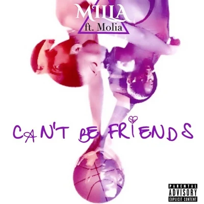 MILLA/Hollywood Keefy/SYMBA/Dj AsapCant Be Friends (feat. Molia) - Single