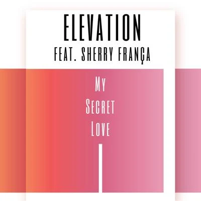 Elevation/ElaraMy Secret Love