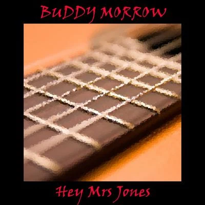 Buddy MorrowHey Mrs Jones