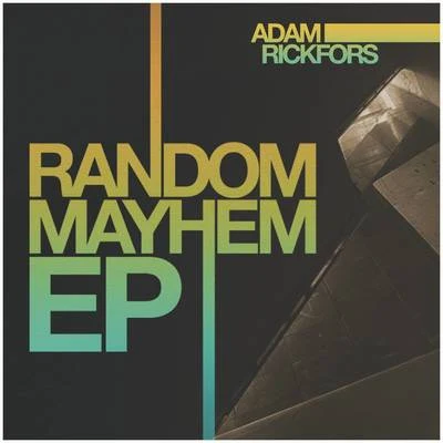 Adam RickforsRandom Mayhem EP