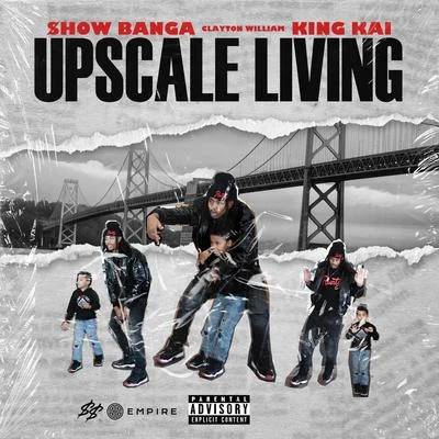 Show BangaUpscale Living (feat. King Kai)