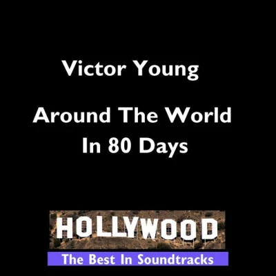 Victor YoungHollywood - Around The World In 80 days