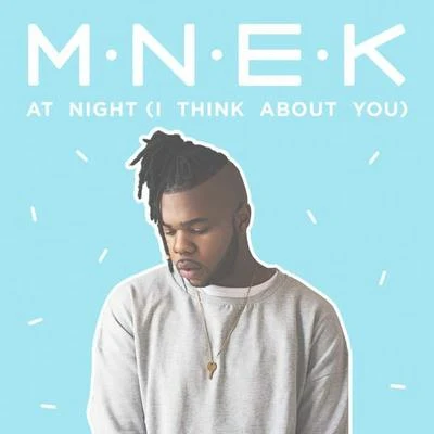 MNEKAt Night (I Think About You)