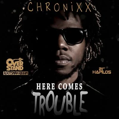 ChronixxHere Comes Trouble - Single