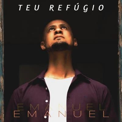 EmanuelTeu Refúgio