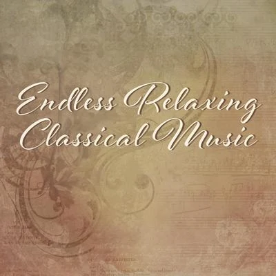 Villa Musica Ensemble/Classical Music Songs/Leonard HokansonEndless Relaxing Classical Music – Calm Melodies for Relaxation, Stress Relieve, Easy Listening, Piano Sounds