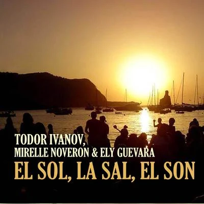 Todor IvanovEl Sol, La Sal, El Son