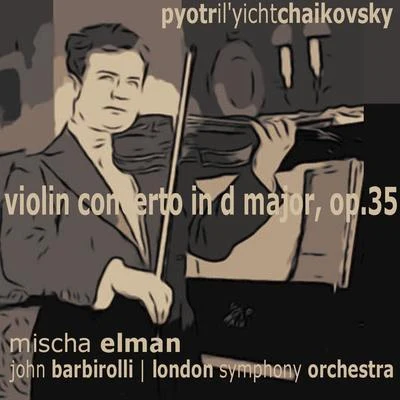 Mischa Elman/London Philharmonic Orchestra/Adrian BoultTchaikovsky: Violin Concerto in D Major