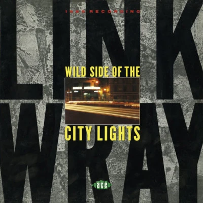 Link WrayWild Side of the City Lights