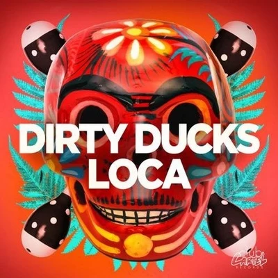 Dirty DucksLoca (Original Mix)