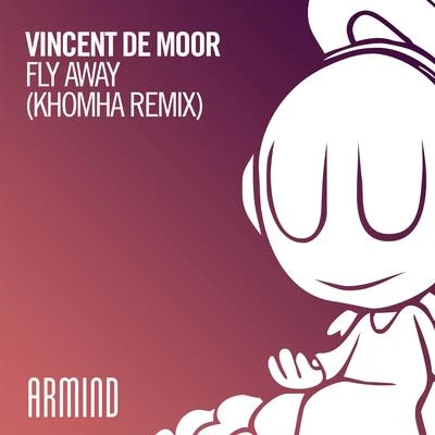 Vincent de MoorFly Away (KhoMha Remix)