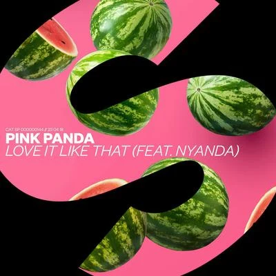 Pink PandaLove It Like That