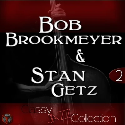 Bob Brookmeyer/Stan GetzClassy Jazz Collection: Bob Brookmeyer & Stan Getz, Vol. 2