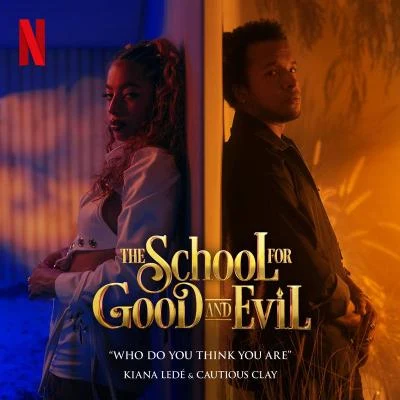 Cautious ClayAlex IsleyRaedioWho Do You Think You Are (from the Netflix Film "The School For Good And Evil")