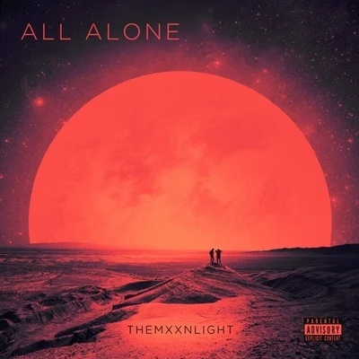 THEMXXNLIGHTAll Alone