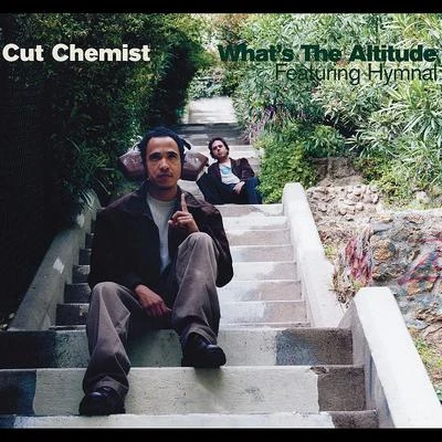 Cut ChemistWhat Is The Altitude [Featuring Hymnal]