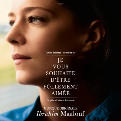 Ibrahim MaaloufJe vous souhaite d’être follement aimée (Bande originale du film)