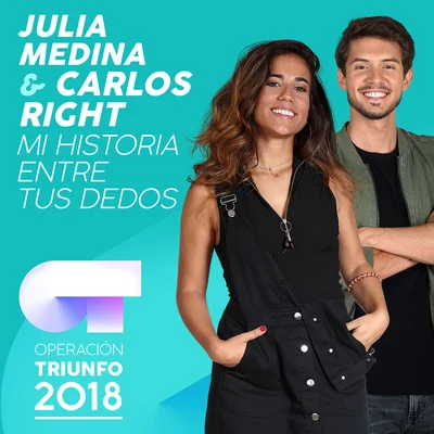 Cepeda/Julia MedinaMi Historia Entre Tus Dedos (Operación Triunfo 2018)