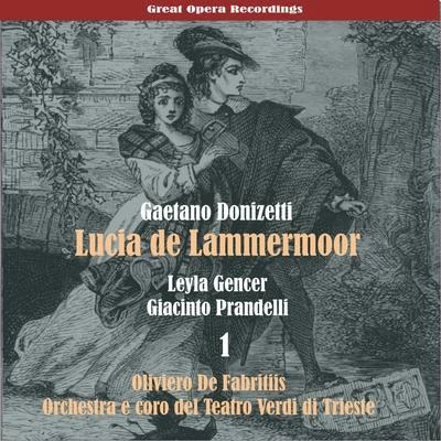 Oliviero De FabritiisFedora BarbieriRome Opera House OrchestraFranco CorelliGaetano Donizetti: Lucia de Lammermoor [1957], Vol. 1