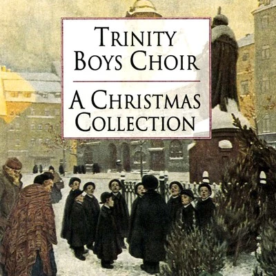 Trinity Boys ChoirA Christmas Collection