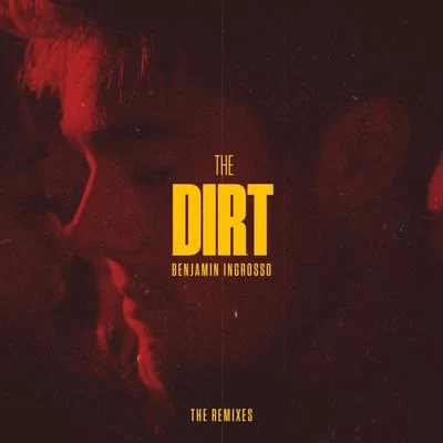 Benjamin IngrossoThe Dirt (The Remixes)