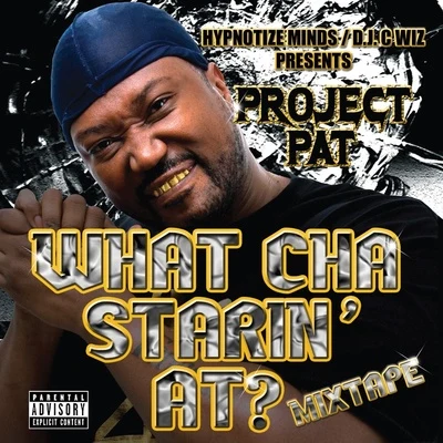 Project PatJuicy JV SlashWhat Cha Starin At? Mixtape