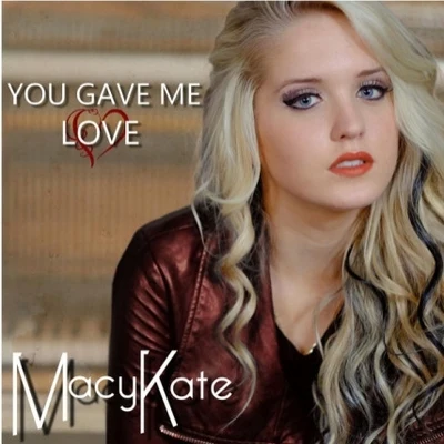 April Lockhart/Macy KateYou Gave Me Love