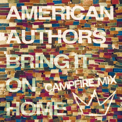 American AuthorsBring It On Home (Camp Fire Mix)