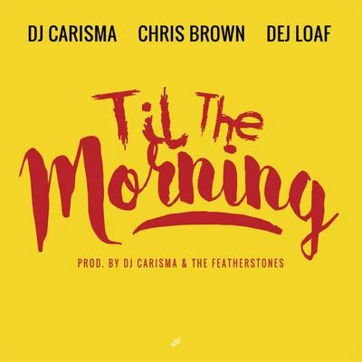 Chris Brown/Juicy J/AGNEZ MOTil the Morning