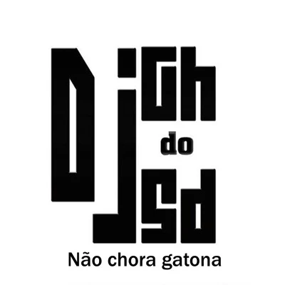 DJ Gh Do SdNão Chora Gatona