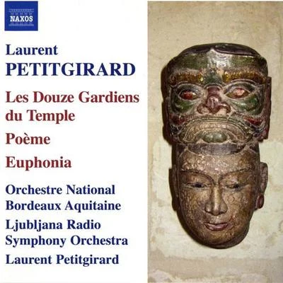 Laurent Petitgirard/French Symphonic Orchestra/Olivier CharlierPETITGIRARD: 12 Guardians of the Temple (The) PoemeEuphonia