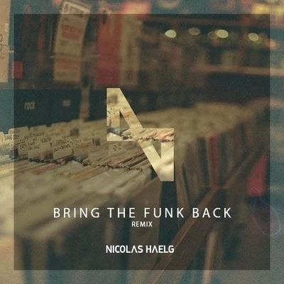 Nicolas HaelgBring the Funk Back (Nicolas Haelg Remix)